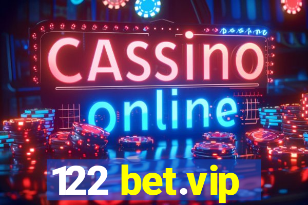 122 bet.vip